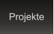 Projekte