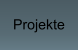 Projekte