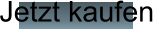 Jetzt kaufen